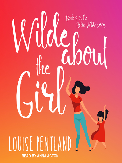 Title details for Wilde About the Girl by Louise Pentland - Available